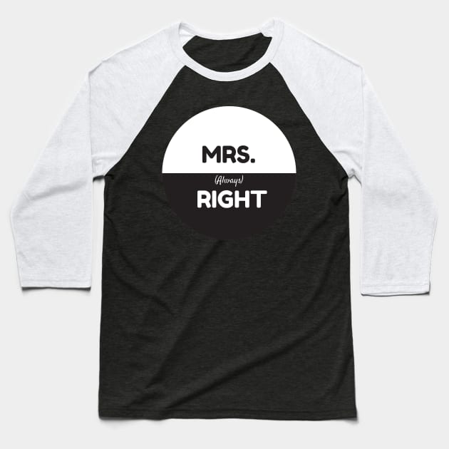 Mrs. Always Right Baseball T-Shirt by StyledBySage